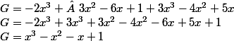 G=-2x^3+ 3x^2-6x+1+3x^3-4x^2+5x \\ G=-2x^3+3x^3+3x^2-4x^2-6x+5x+1 \\ G=x^3-x^2-x+1